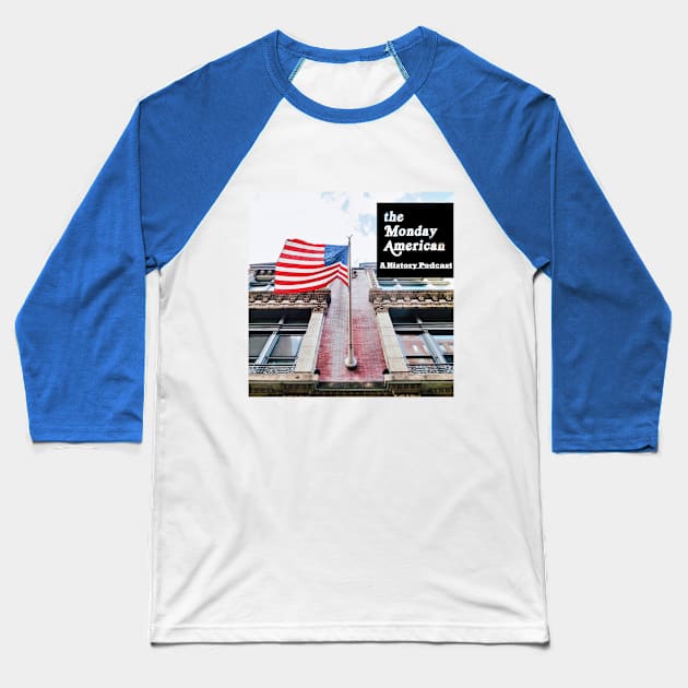 2nd logo Baseball T-Shirt by The Monday American: A History Podcast